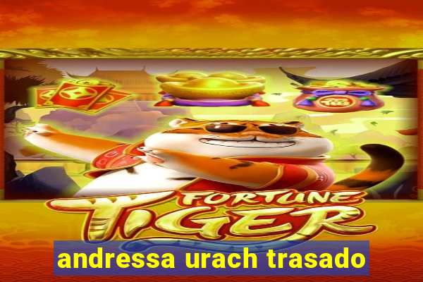 andressa urach trasado